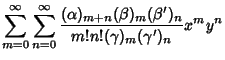 $\displaystyle \sum_{m=0}^\infty\sum_{n=0}^\infty
{(\alpha)_{m+n}(\beta)_m(\beta')_n\over m!n!(\gamma)_m(\gamma')_n} x^my^n$