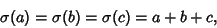 \begin{displaymath}
\sigma(a)=\sigma(b)=\sigma(c)=a+b+c,
\end{displaymath}