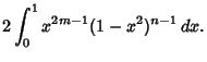 $\displaystyle 2\int_0^1 x^{2m-1}(1-x^2)^{n-1}\,dx.$