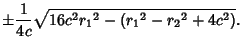 $\displaystyle \pm {1\over 4c}\sqrt{16c^2{r_1}^2-({r_1}^2-{r_2}^2+4c^2)}.$