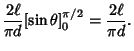 $\displaystyle {2\ell\over \pi d} [\sin\theta]^{\pi/2}_0 = {2\ell\over \pi d}.$