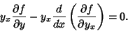 \begin{displaymath}
y_x{\partial f \over \partial y} - y_x {d\over dx}\left({\partial f \over \partial y_x}\right)= 0.
\end{displaymath}