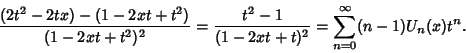 \begin{displaymath}
{(2t^2-2tx)-(1-2xt+t^2)\over(1-2xt+t^2)^2} = {t^2-1\over(1-2xt+t)^2} = \sum_{n=0}^\infty (n-1)U_n(x)t^n.
\end{displaymath}