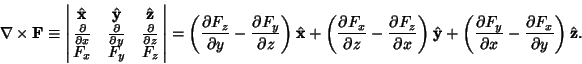\begin{displaymath}
\nabla \times {\bf F} \equiv \left\vert\matrix{\hat {\bf x} ...
...artial x} - {\partial F_x\over\partial y}}\right)\hat {\bf z}.
\end{displaymath}