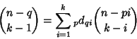 \begin{displaymath}
{n-q\choose k-1}=\sum_{i=1}^k {}_pd_{qi}{n-pi\choose k-i}
\end{displaymath}