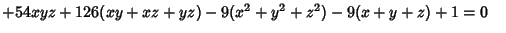 $+54x y z+126(x y+x z+y z)-9(x^2+y^2+z^2)-9(x+y+z)+1=0\quad$