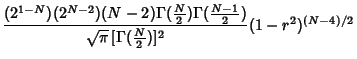 $\displaystyle {(2^{1-N})(2^{N-2})(N-2)\Gamma({\textstyle{N\over 2}})\Gamma({\te...
...over 2}})\over\sqrt{\pi}\,[\Gamma({\textstyle{N\over 2}})]^2}
(1-r^2)^{(N-4)/2}$