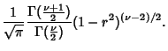 $\displaystyle {1\over\sqrt{\pi}} {\Gamma({\textstyle{\nu+1\over 2}})\over \Gamma({\textstyle{\nu\over 2}})}(1-r^2)^{(\nu-2)/2}.$