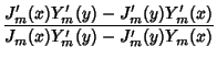 $\displaystyle {J_m'(x)Y_m'(y)-J_m'(y)Y_m'(x)\over J_m(x)Y_m'(y)-J_m'(y)Y_m(x)}$