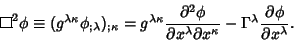 \begin{displaymath}
\vbox{\hrule height.6pt\hbox{\vrule width.6pt height6pt \ker...
...ppa} - \Gamma^\lambda {\partial \phi\over \partial x^\lambda}.
\end{displaymath}