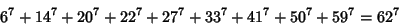 \begin{displaymath}
6^7+14^7+20^7+22^7+27^7+33^7+41^7+50^7+59^7=62^7
\end{displaymath}