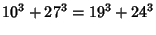 $\displaystyle 10^3+27^3=19^3+24^3$