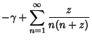 $\displaystyle -\gamma + \sum_{n=1}^\infty {z\over n(n+z)}$