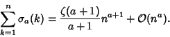 \begin{displaymath}
\sum_{k=1}^n \sigma_a(k) = {\zeta(a+1)\over a+1}n^{a+1} +{\mathcal O}(n^a).
\end{displaymath}