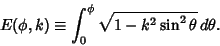 \begin{displaymath}
E(\phi,k) \equiv \int_0^\phi \sqrt{1-k^2\sin^2\theta}\,d\theta.
\end{displaymath}