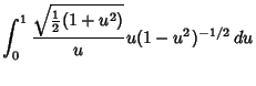 $\displaystyle \int_0^1 {\sqrt{{1\over 2}(1+u^2)}\over u}u(1-u^2)^{-1/2}\,du$
