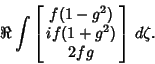 \begin{displaymath}
\Re \int \left[{\matrix{f(1-g^2)\cr if(1+g^2)\cr 2fg\cr}}\right]\,d\zeta.
\end{displaymath}