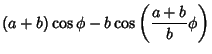 $\displaystyle (a+b)\cos\phi-b\cos\left({{a+b\over b}\phi}\right)$