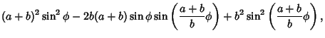 $\displaystyle (a+b)^2\sin^2\phi-2b(a+b)\sin\phi\sin\left({{a+b\over b}\phi}\right)+b^2\sin^2\left({{a+b\over b}\phi}\right),$