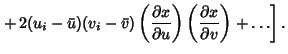 $\displaystyle \left.{\mathop{+}2(u_i-\bar u)(v_i-\bar v)\left({\partial x\over \partial u}\right)\left({\partial x\over \partial v}\right)+ \ldots}\right].$