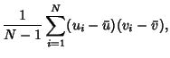 $\displaystyle {1\over N-1} \sum_{i=1}^N (u_i-\bar u)(v_i-\bar v),$