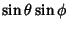 $\displaystyle \sin\theta\sin\phi$