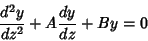 \begin{displaymath}
{d^2y\over dz^2} + A {dy\over dz} + By = 0
\end{displaymath}