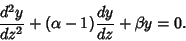 \begin{displaymath}
{d^2y\over dz^2}+(\alpha-1){dy\over dz}+\beta y = 0.
\end{displaymath}