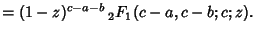$ = (1-z)^{c-a-b} \,{}_2F_1(c-a,c-b;c;z).\quad$