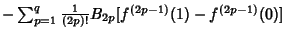 $ - \sum_{p=1}^q {1\over (2p)!} B_{2p}[f^{(2p-1)}(1)-f^{(2p-1)}(0)]$