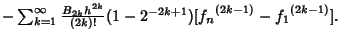 $ -\sum_{k=1}^\infty {B_{2k}h^{2k}\over (2k)!}(1-2^{-2k+1})[{f_n}^{(2k-1)}-{f_1}^{(2k-1)}].$