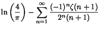 $\displaystyle \ln\left({4\over\pi}\right)- \sum_{n=1}^\infty{(-1)^n\zeta(n+1)\over 2^n(n+1)}$