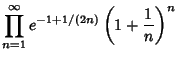 $\displaystyle \prod_{n=1}^\infty e^{-1+1/(2n)}\left({1+{1\over n}}\right)^n$
