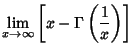 $\displaystyle \lim_{x\to\infty}\left[{x-\Gamma\left({1\over x}\right)}\right]$
