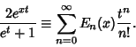 \begin{displaymath}
{2e^{xt}\over e^t+1} \equiv \sum_{n=0}^\infty E_n(x) {t^n\over n!}.
\end{displaymath}
