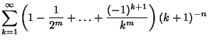 $\displaystyle \sum_{k=1}^\infty \left({1-{1\over 2^m}+\ldots+{(-1)^{k+1}\over k^m}}\right)(k+1)^{-n}$