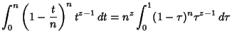 $\displaystyle \int_0^n \left({1-{t\over n}}\right)^n t^{z-1}\,dt = n^z\int_0^1 (1-\tau)^n \tau^{z-1}\,d\tau$