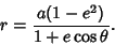 \begin{displaymath}
r = {a(1-e^2)\over 1+e\cos\theta}.
\end{displaymath}