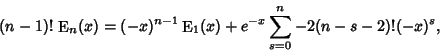 \begin{displaymath}
(n-1)!\,\mathop{\rm E}\nolimits_n(x) = (-x)^{n-1}\mathop{\rm E}\nolimits_1(x)+e^{-x} \sum_{s=0}^n-2 (n-s-2)!(-x)^s,
\end{displaymath}