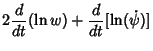 $\displaystyle 2 {d\over dt} (\ln w)+{d\over dt} [\ln(\dot\psi)]$