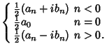 $\displaystyle \left\{\begin{array}{ll} {1\over 2}(a_n+ib_n) & \mbox{$n<0$}\\  {...
... 2}a_0 & \mbox{$n=0$}\\  {1\over 2}(a_n-ib_n) & \mbox{$n>0$.}\end{array}\right.$