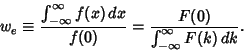 \begin{displaymath}
w_e \equiv {\int_{-\infty}^\infty f(x)\,dx\over f(0)} = {F(0)\over\int_{-\infty}^\infty F(k)\,dk}.
\end{displaymath}