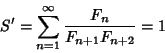 \begin{displaymath}
S'=\sum_{n=1}^\infty {F_n\over F_{n+1}F_{n+2}} = 1
\end{displaymath}