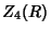 $\displaystyle Z_4(R)$