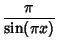 $\displaystyle {\pi\over\sin(\pi x)}$
