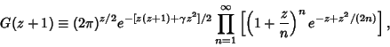 \begin{displaymath}
G(z+1)\equiv (2\pi)^{z/2} e^{-[z(z+1)+\gamma z^2]/2}\prod_{n...
... \left[{\left({1+{z\over n}}\right)^n e^{-z+z^2/(2n)}}\right],
\end{displaymath}