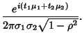 $\displaystyle {e^{i(t_1\mu_1+t_2\mu_2)}\over 2\pi\sigma_1\sigma_2\sqrt{1-\rho^2}}.$