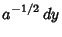 $\displaystyle a^{-1/2}\,dy$