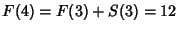 $F(4)=F(3)+S(3)=12$