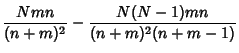 $\displaystyle {Nmn\over (n+m)^2} - {N(N-1)mn\over (n+m)^2(n+m-1)}$